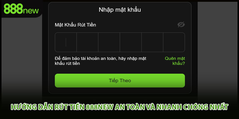Hướng dẫn rút tiền 888new an toàn và nhanh chóng nhất