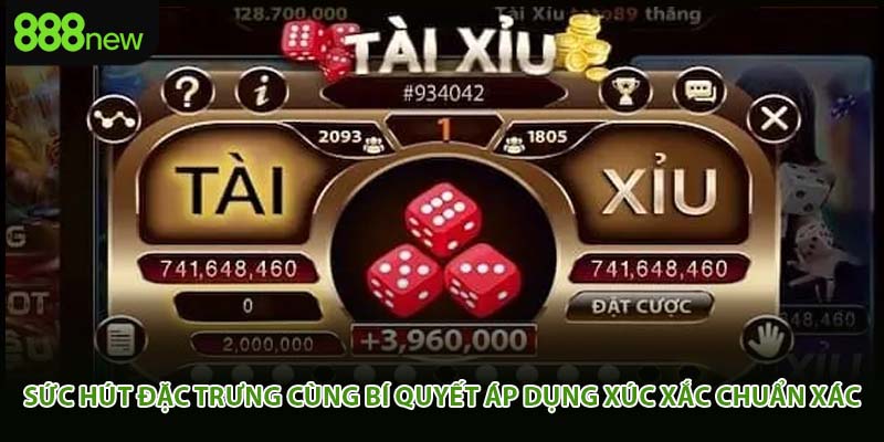 Sức hút đặc trưng cùng bí quyết áp dụng xúc xắc chuẩn xác